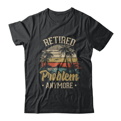 Vintage Retired Not My Problem Anymore Retirement-T-Shirt & Hoodie-Classic T-Shirt-Black