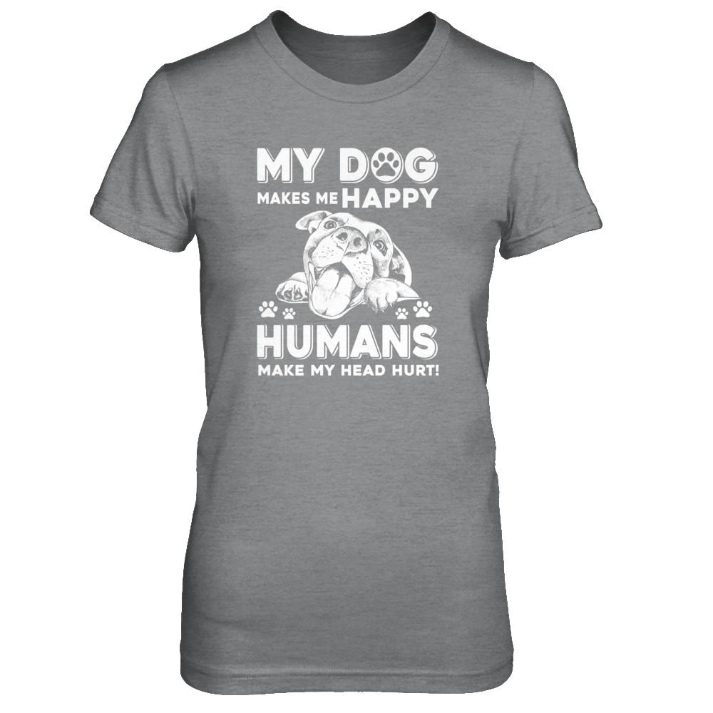 My Dog Makes Me Happy Humans Make My Head Hurt-T-Shirt & Tank Top-Women's T-Shirt-Sport Grey