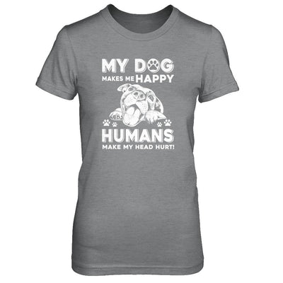 My Dog Makes Me Happy Humans Make My Head Hurt-T-Shirt & Tank Top-Women's T-Shirt-Sport Grey