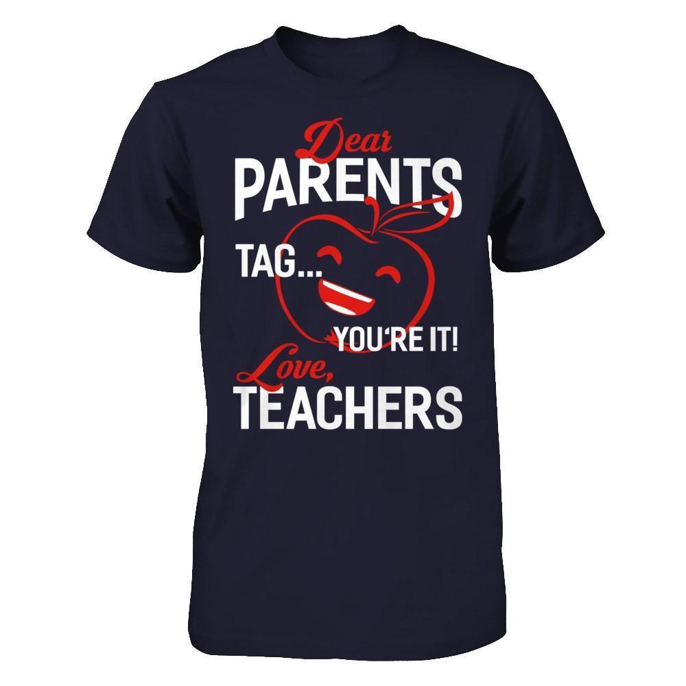 Dear Parents Tag You're It Love Teachers-T-Shirt & Hoodie-Premium T-Shirt-Midnight Navy