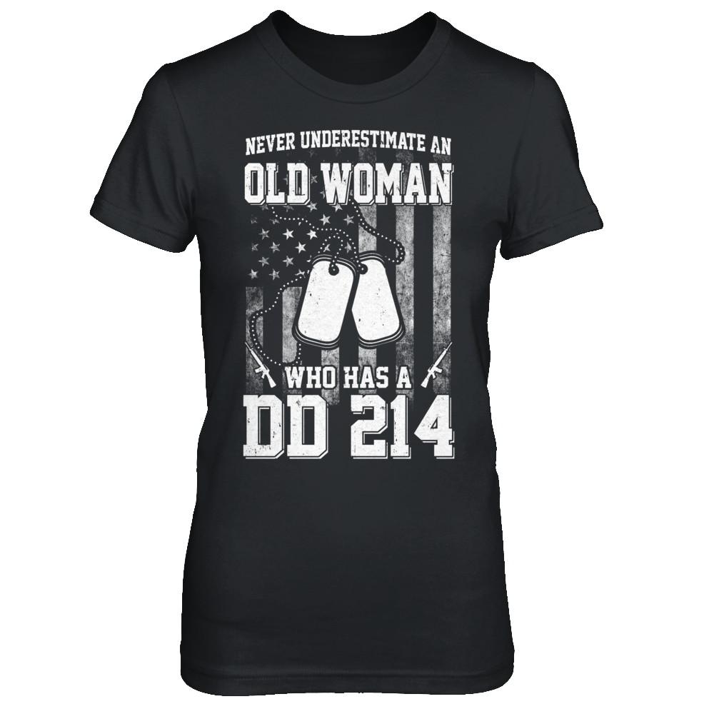 Never Underestimate An Old Woman Who Has DD214