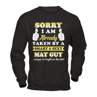 Sorry I Am Already Taken By Smart Sexy May Guy-T-Shirt & Hoodie-Crewneck Sweatshirt-Black