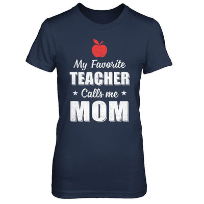 My Favorite Teacher Calls Me Mom Mothers Day-T-Shirt & Hoodie-Women's T-Shirt-Navy