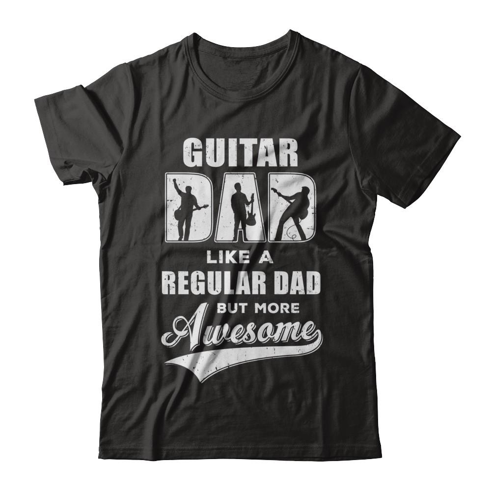 Guitar Dad Player Musician Awesome Fathers Day Gift-T-Shirt & Hoodie-Classic T-Shirt-Black