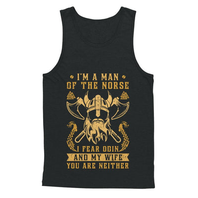 Viking I Am The Man Of The Norse I Fear Odin And My Wife-T-Shirt & Hoodie-Unisex Tank-Black
