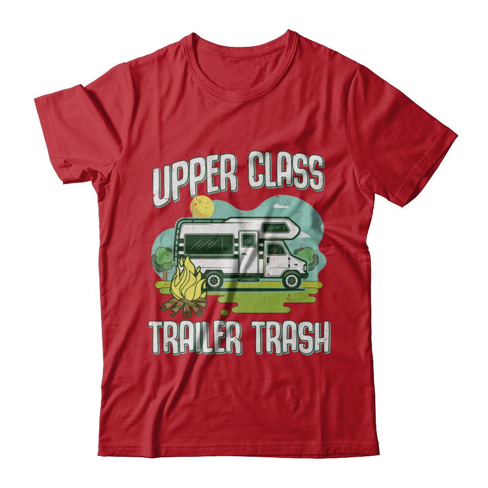 Upper Class Trailer Trash Dad Mom Grandpa Grandma Camping-T-Shirt & Hoodie-Classic T-Shirt-Red