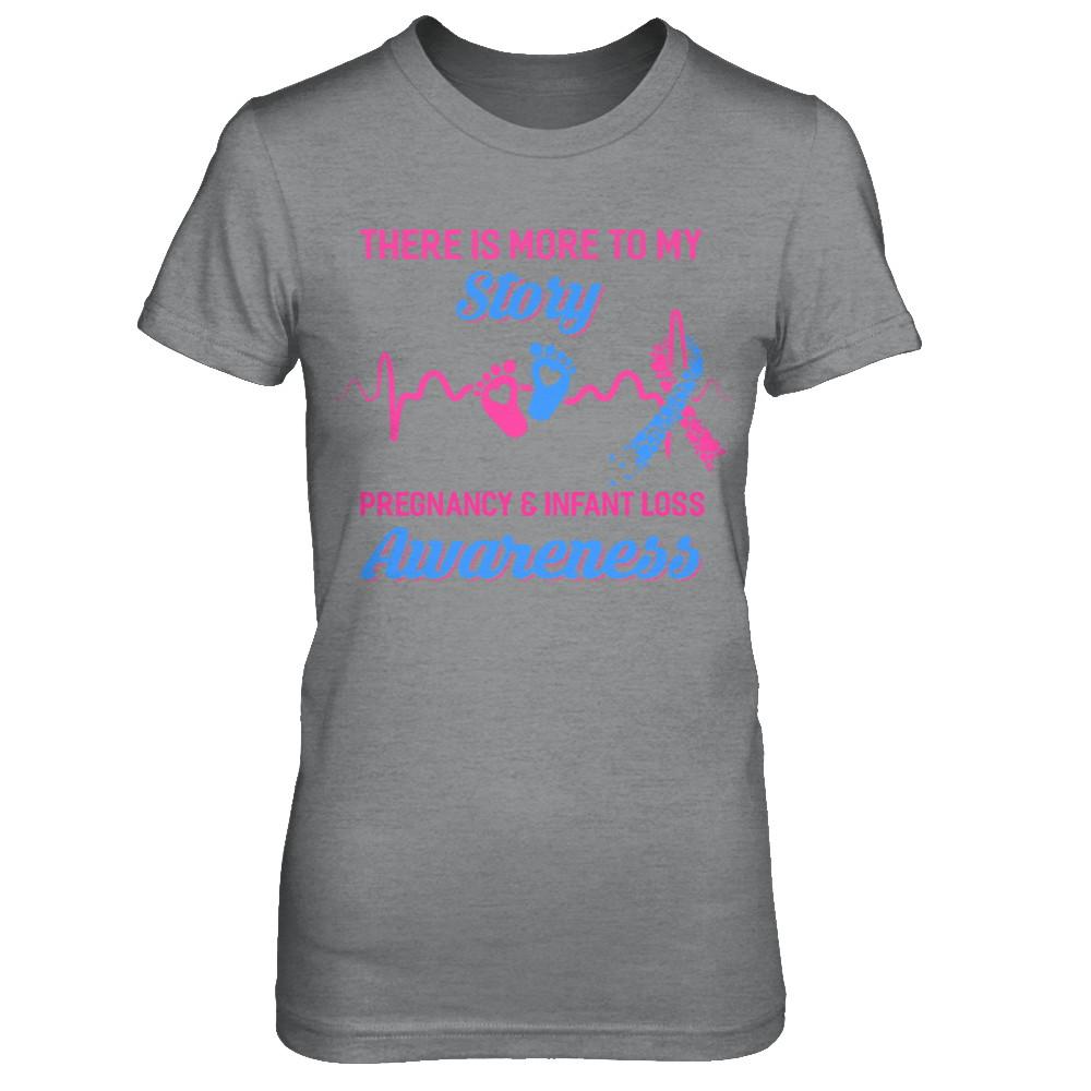Pregnancy Infant Loss Awareness There Is More To My Story-T-Shirt & Hoodie-Women's T-Shirt-Sport Grey