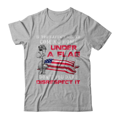 Veteran If You Haven't Risked Coming Home Under Flag-T-Shirt & Hoodie-Premium T-Shirt-Heather Gray