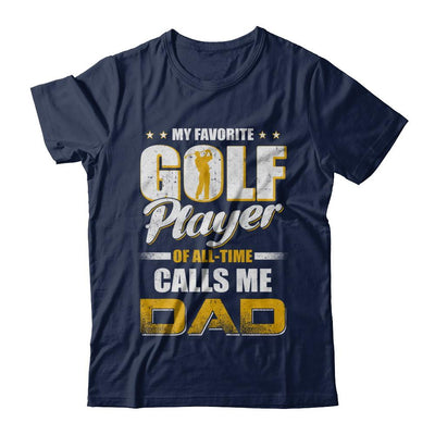 My Favorite Golf Player Calls Me Dad Golf-T-Shirt & Hoodie-Classic T-Shirt-Navy