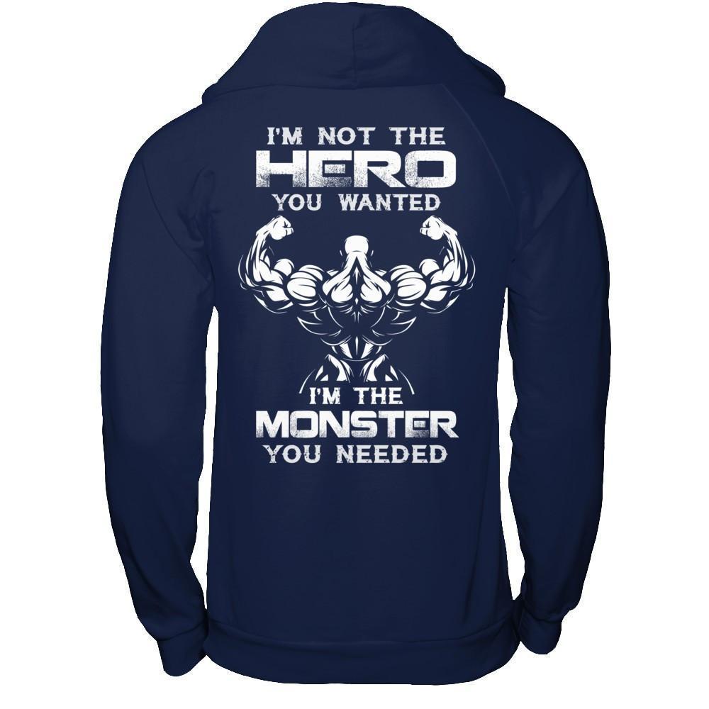Bodybuilder I'm Not The Hero You Wanted I'm The Monster You Needed-T-Shirt & Hoodie-Pullover Hoodie-Navy