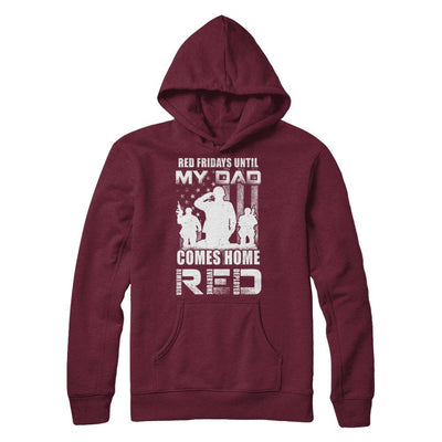 Red Friday Until My Dad Comes Home Military Son Daughter-T-Shirt & Hoodie-Pullover Hoodie-Maroon