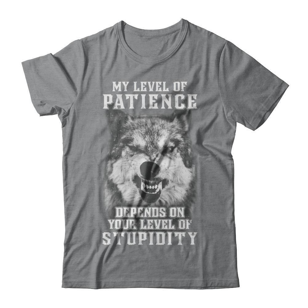 Wolf Men My Level Of Patience Depends On Your Level Of Stupidity-T-Shirt & Hoodie-Classic T-Shirt-Sport Grey