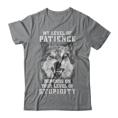 Wolf Men My Level Of Patience Depends On Your Level Of Stupidity-T-Shirt & Hoodie-Classic T-Shirt-Sport Grey