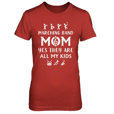 Marching Band Mom Yes They Are All My Kids-T-Shirt & Hoodie-Women's T-Shirt-Red