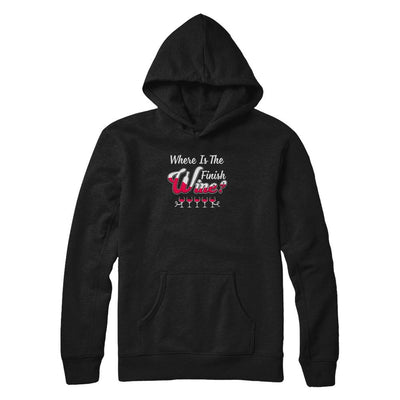 Where Is The Finish Wine-T-Shirt & Tank Top-Pullover Hoodie-Black