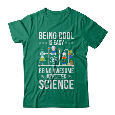 Being Cool Is Easy Being Awesome Requires Science-T-Shirt & Hoodie-Classic T-Shirt-Kelly Green