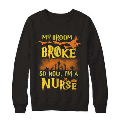 My Broom Broke So Now I'm A Nurse Halloween-T-Shirt & Sweatshirt-Crewneck Sweatshirt-Black