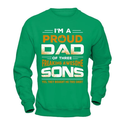I'm Proud Dad Of Three Freaking Awesome Sons-T-Shirt & Hoodie-Crewneck Sweatshirt-Irish Green