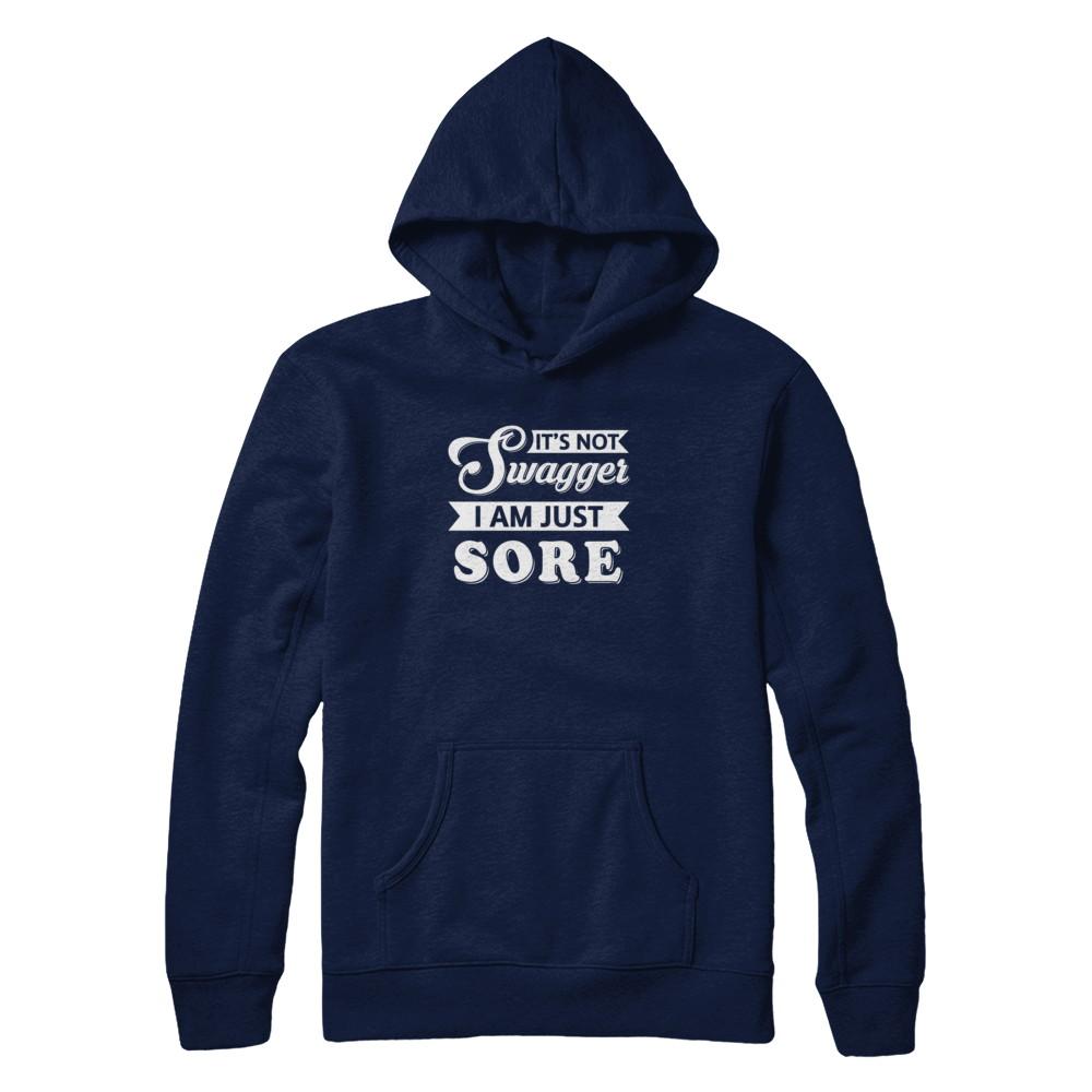 It's Not Swagger I'm Just Sore-T-Shirt & Tank Top-Pullover Hoodie-Navy