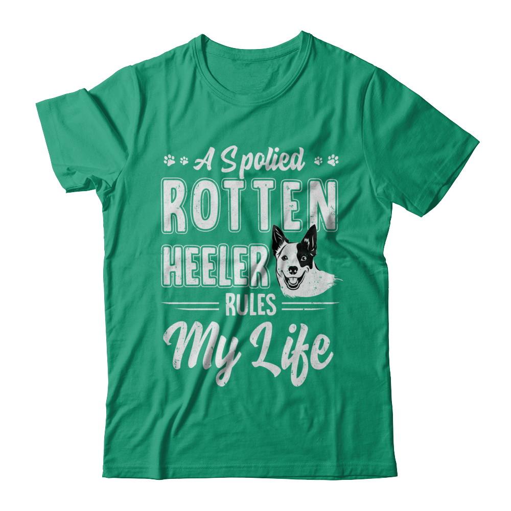 A Spoiled Rotten Heeler Rules My Life Heeler Dog Lover-T-Shirt & Hoodie-Classic T-Shirt-Kelly Green