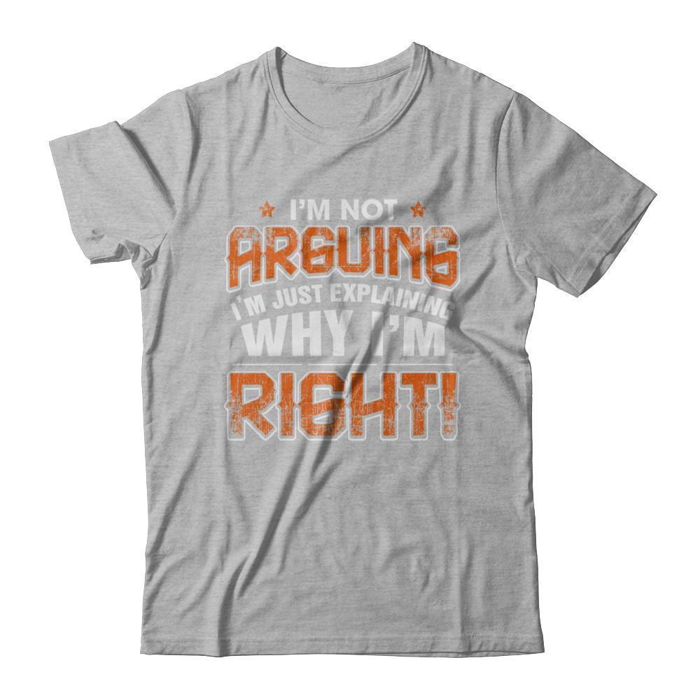 I'm Not Arguing I'm Explaining Why I'm Right-T-Shirt & Hoodie-Premium T-Shirt-Heather Gray