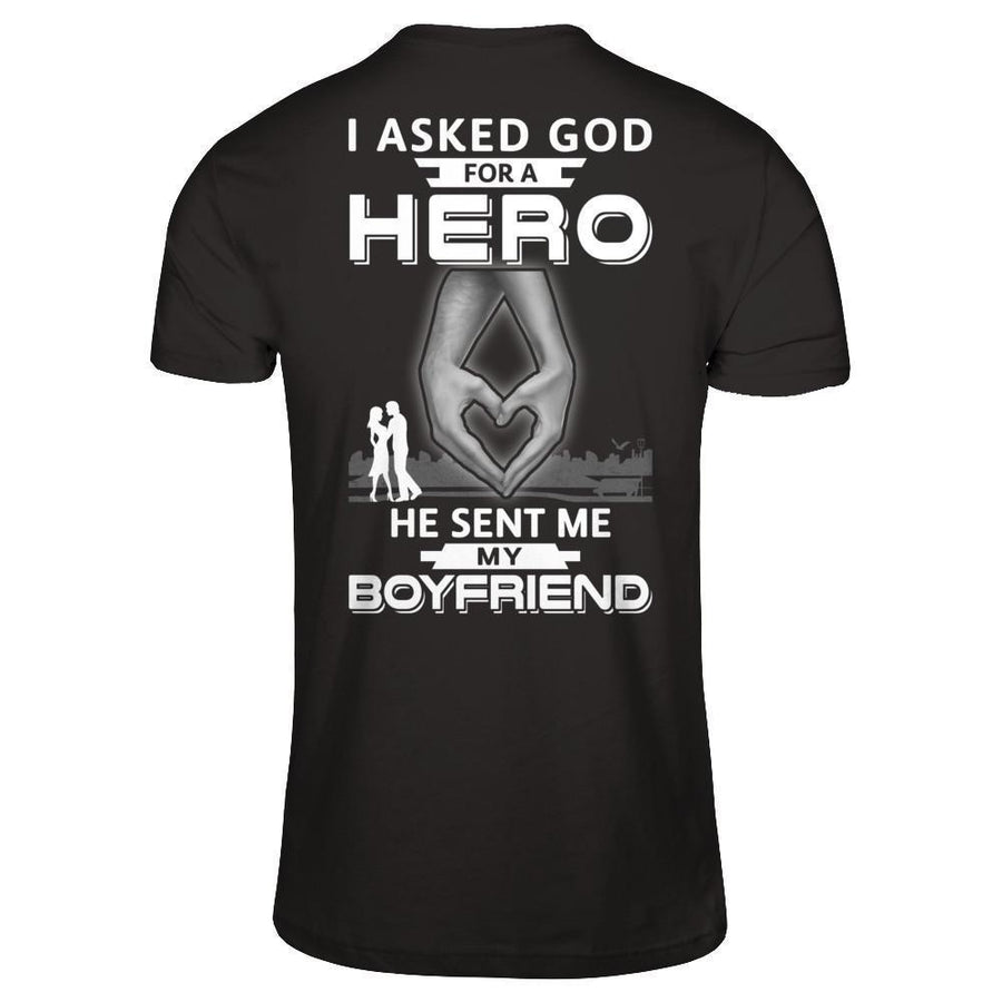 I Asked God For A Hero He Sent Me My Boyfriend-T-Shirt & Hoodie-