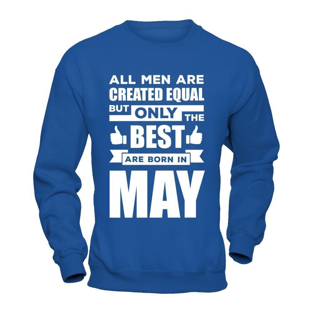 All Men Are Created Equal But Only The Best Are Born In May-T-Shirt & Hoodie-Crewneck Sweatshirt-Royal