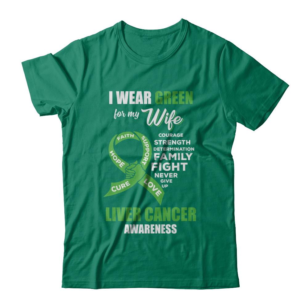 Liver Cancer I Wear Green For My Wife Husband-T-Shirt & Hoodie-Classic T-Shirt-Kelly Green