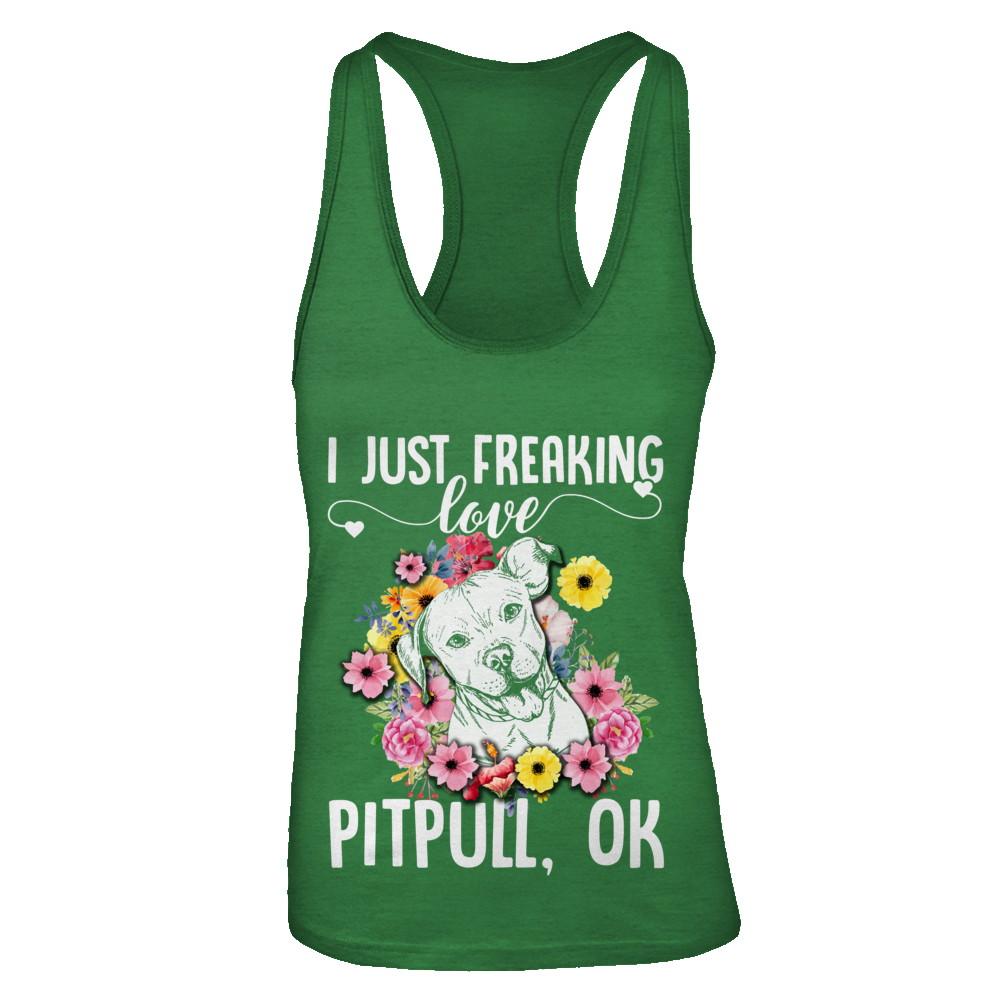 Dog I Just Freaking Love Pit bull-T-Shirt & Tank Top-