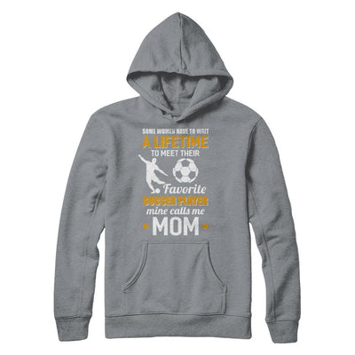 Funny My Favorite Soccer Player Calls Me Mom-T-Shirt & Hoodie-