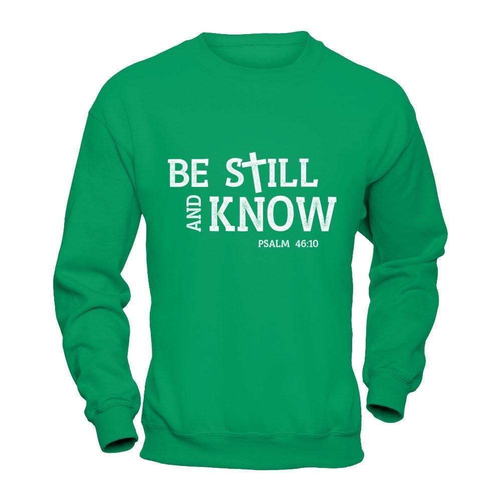 Be Still And Know-T-Shirt & Hoodie-Crewneck Sweatshirt-Irish Green