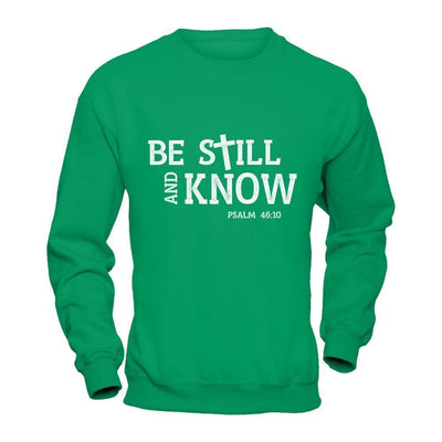 Be Still And Know-T-Shirt & Hoodie-Crewneck Sweatshirt-Irish Green