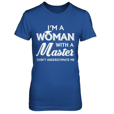 I'm A Woman With A Masters Degree Graduation Gift-T-Shirt & Hoodie-Women's T-Shirt-Royal