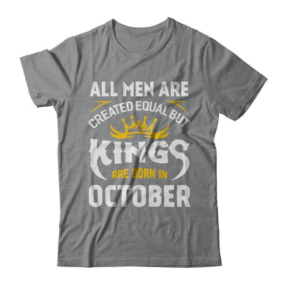 All Men Are Created Equal But Kings Are Born In October-T-Shirt & Hoodie-Classic T-Shirt-Sport Grey
