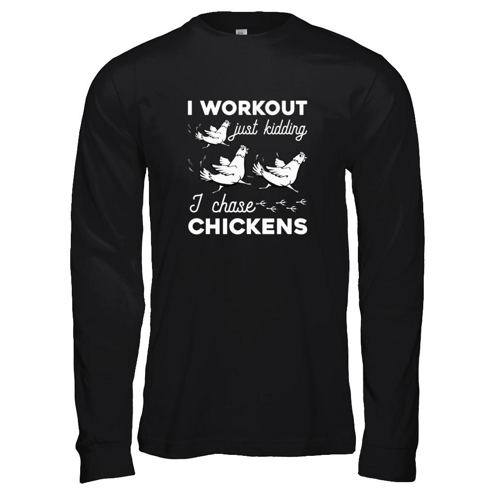 I Work Out Just Kidding I Chase Chickens-T-Shirt & Tank Top-Long Sleeve T-Shirt-Black