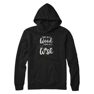 Some See A Weed Others See A Wish Dandelion-T-Shirt & Tank Top-Pullover Hoodie-Black