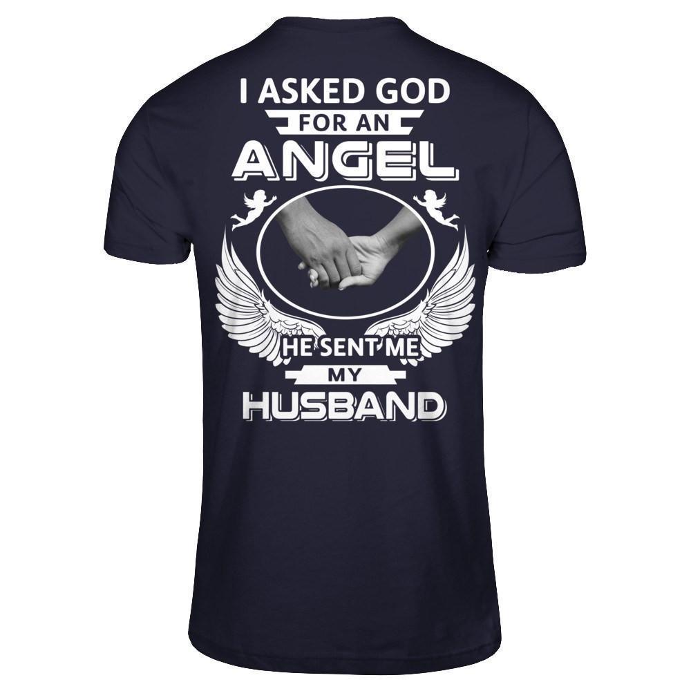 I Asked God For An Angel He Sent Me My Husband-T-Shirt & Hoodie-
