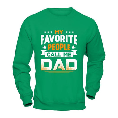 My Favorite People Call Me Dad-T-Shirt & Hoodie-Crewneck Sweatshirt-Irish Green