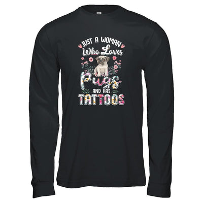 Just A Woman Who Loves Pugs And Has Tattoos-T-Shirt & Tank Top-Long Sleeve T-Shirt-Black
