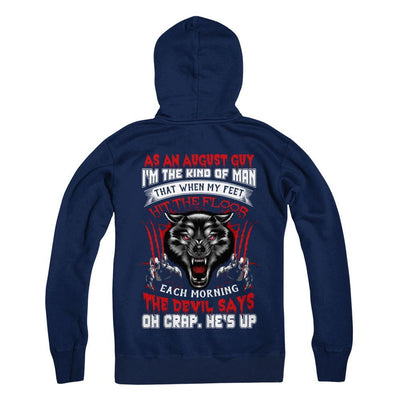 As An August Guy I Am The Kind Of Man-T-Shirt & Hoodie-Pullover Hoodie-Navy