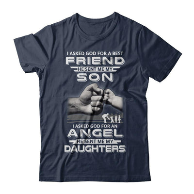 I Asked God For A Best Friend He Sent Me My Son And Daughters-T-Shirt & Hoodie-Classic T-Shirt-Navy