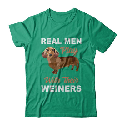 Real Men Play With Their Weiners Funny Dachshund Dog-T-Shirt & Hoodie-Classic T-Shirt-Kelly Green