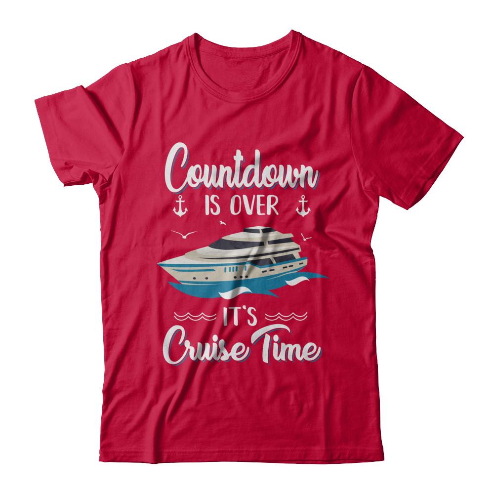 Countdown Is Over It's Cruise Time Vacation-T-Shirt & Hoodie-Classic T-Shirt-Red