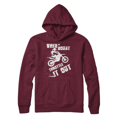 When In Doubt Throttle It Out Dirt Bike Motocross-T-Shirt & Hoodie-Pullover Hoodie-Maroon