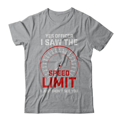 Yes Officer I Saw The Speed Limit Cars Racer Racing-T-Shirt & Hoodie-Classic T-Shirt-Sport Grey