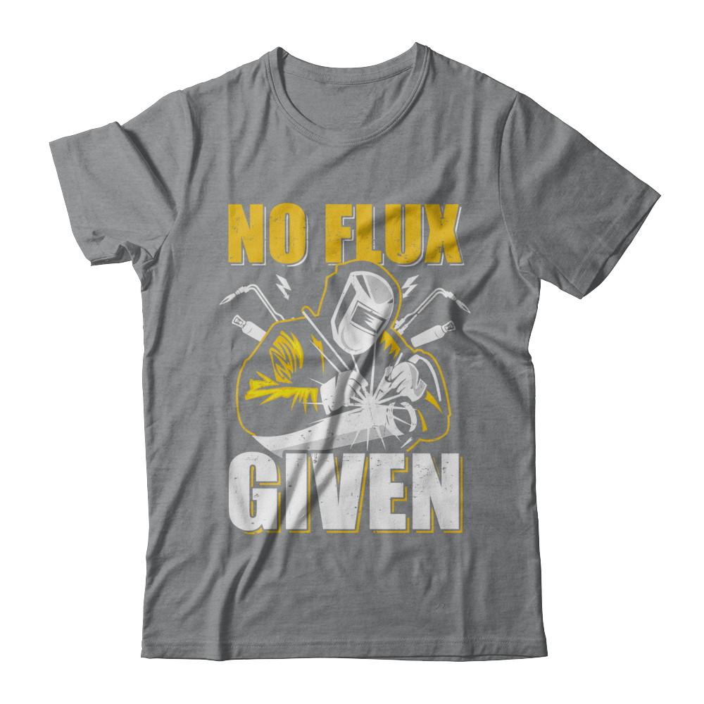 Welder No Flux Given Funny Welding Dads-T-Shirt & Hoodie-Classic T-Shirt-Sport Grey