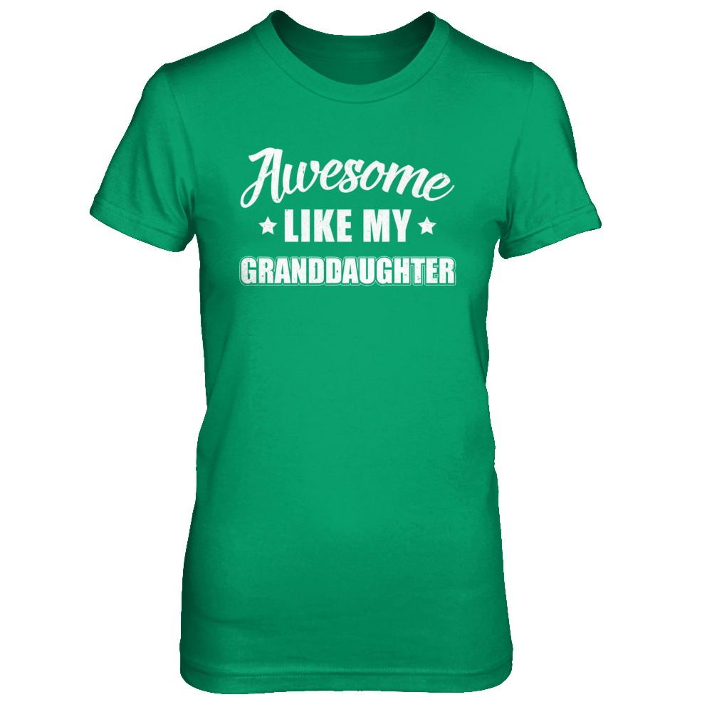 Awesome Like My Granddaughter Papa Grandma Fathers Mothers Day-T-Shirt & Hoodie-Women's T-Shirt-Irish Green