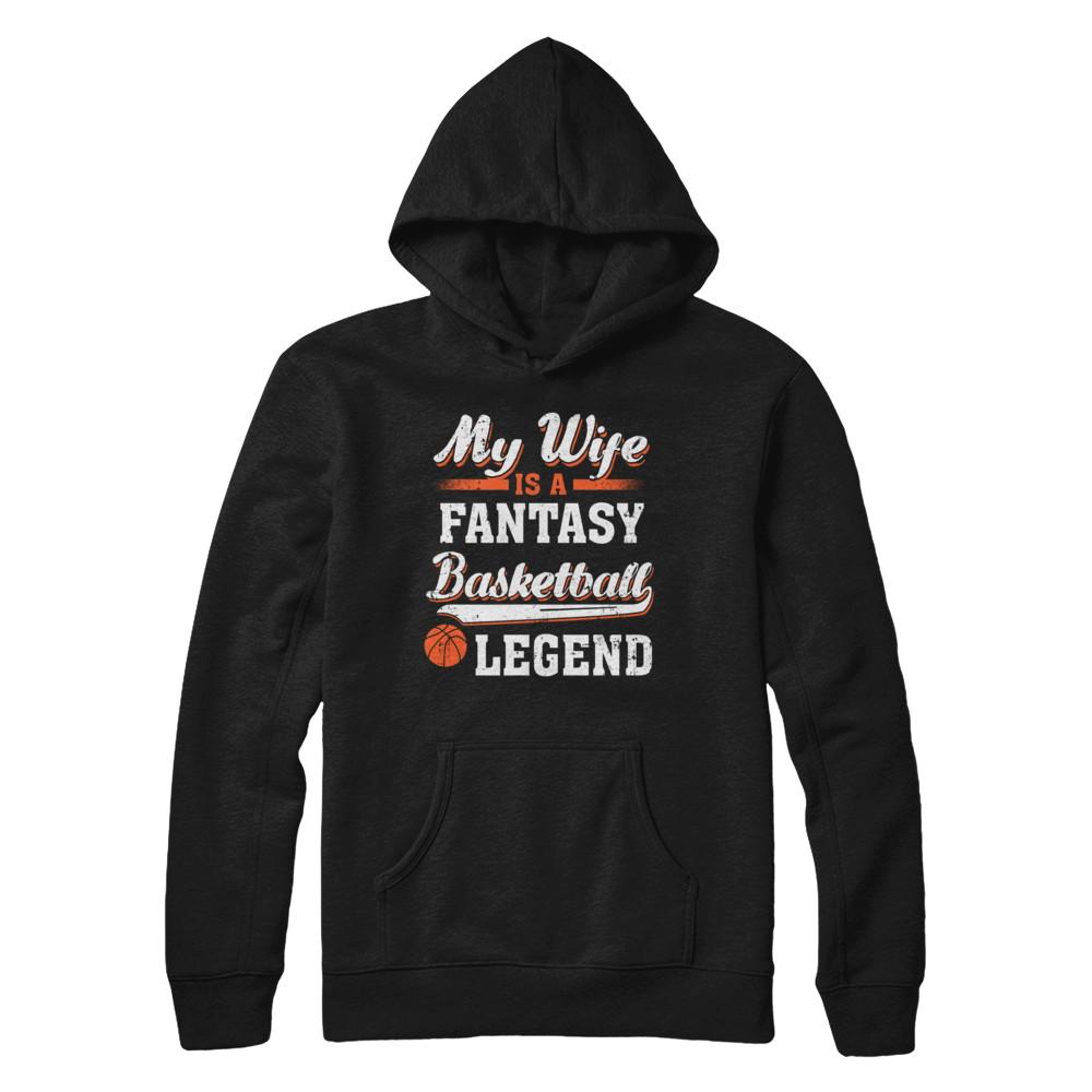 My Wife Is A Fantasy Basketball Legend-T-Shirt & Hoodie-Pullover Hoodie-Black