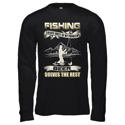 Fishing Solves Most of My Problems Beer Solves The Rest-T-Shirt & Hoodie-Long Sleeve T-Shirt-Black