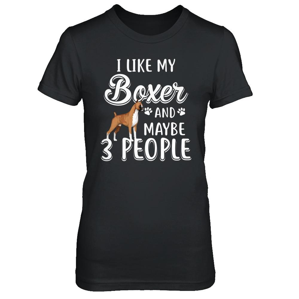 I Like My Boxer And Maybe 3 People-T-Shirt & Hoodie-Women's T-Shirt-Black